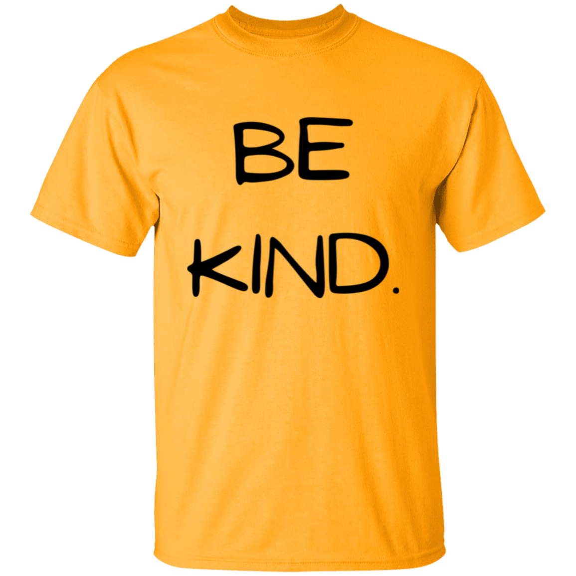 BE KIND. T-Shirt