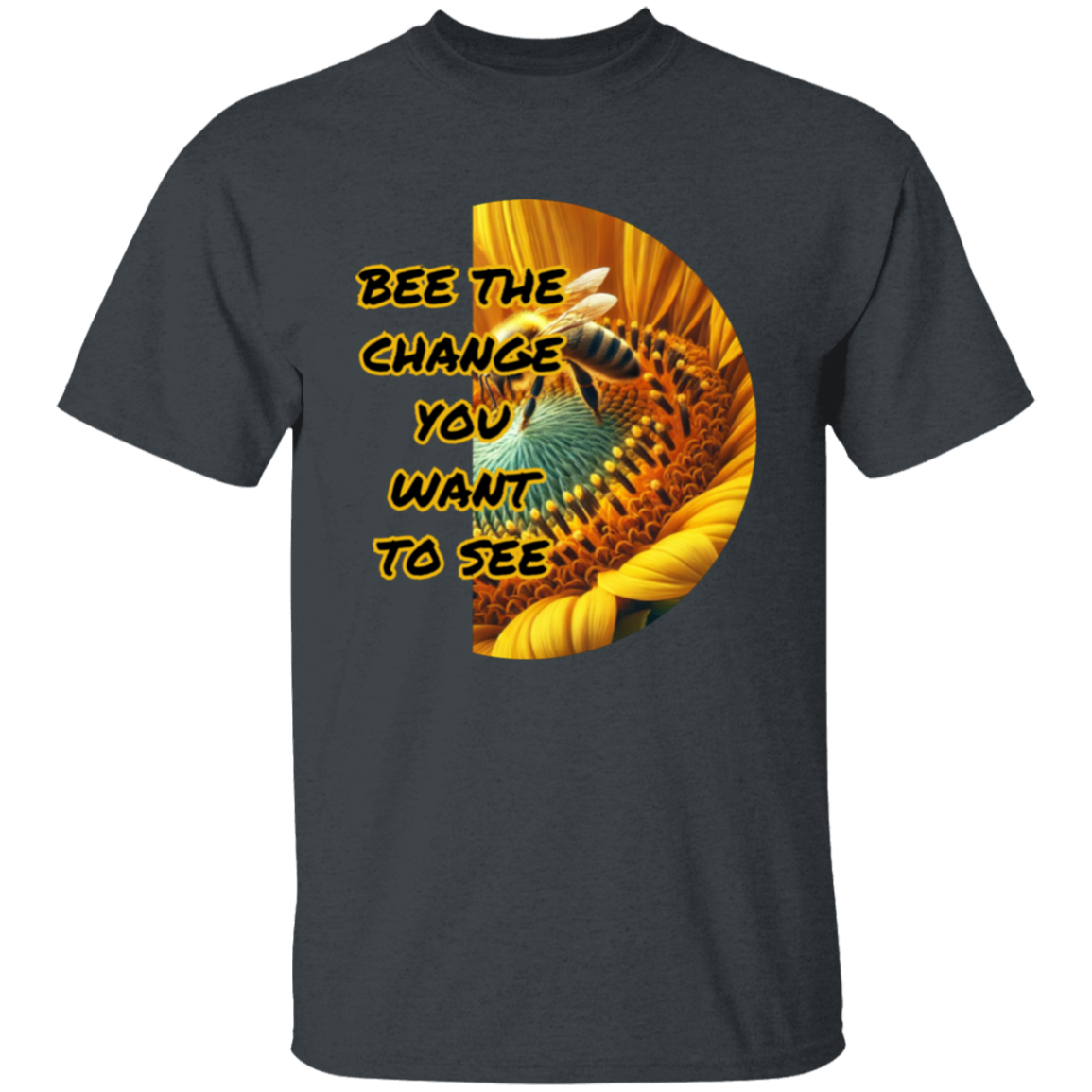 Bee The Change You Want To See Unisex T-Shirt