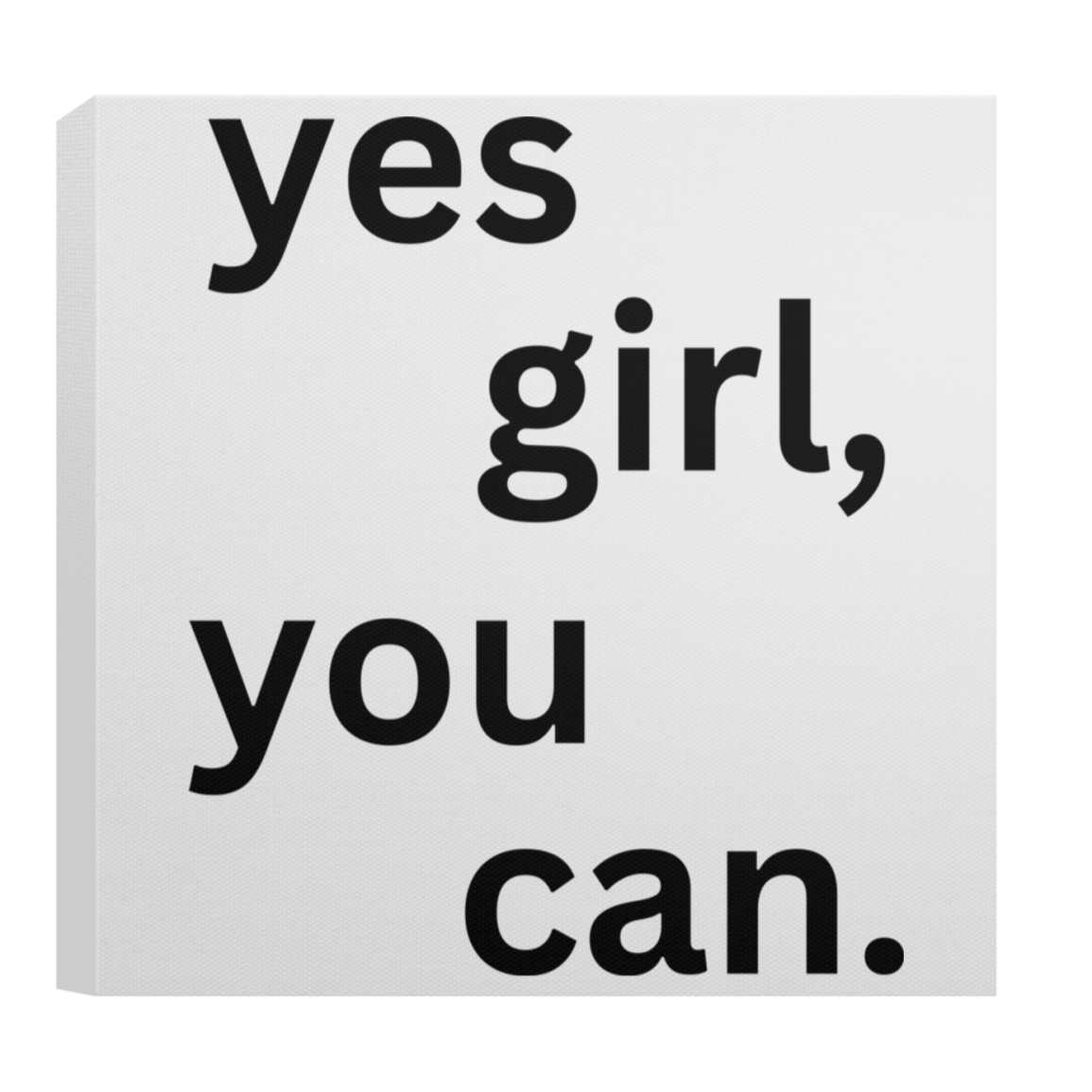CANVAS - Yes Girl You Can Canvas