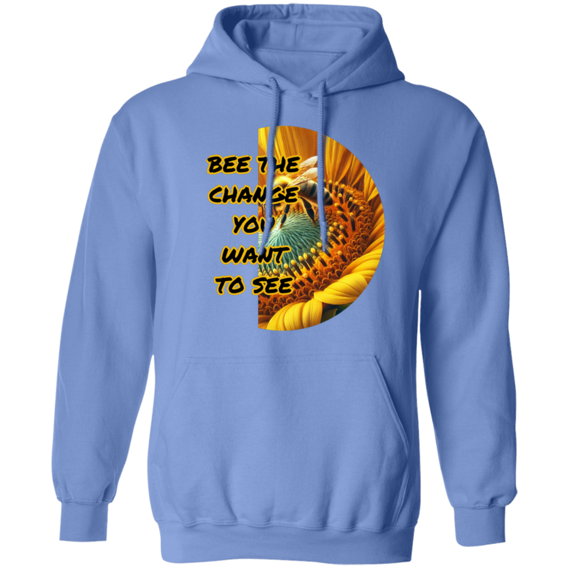 Bee The Change You Want To See Pullover Hoodie