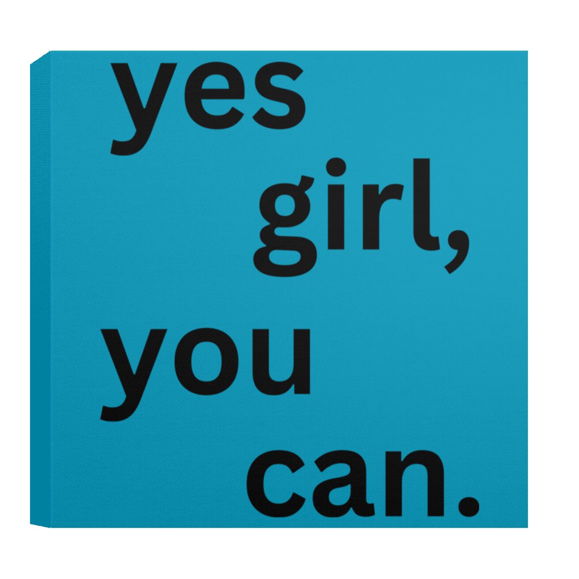 CANVAS - Yes Girl You Can Canvas