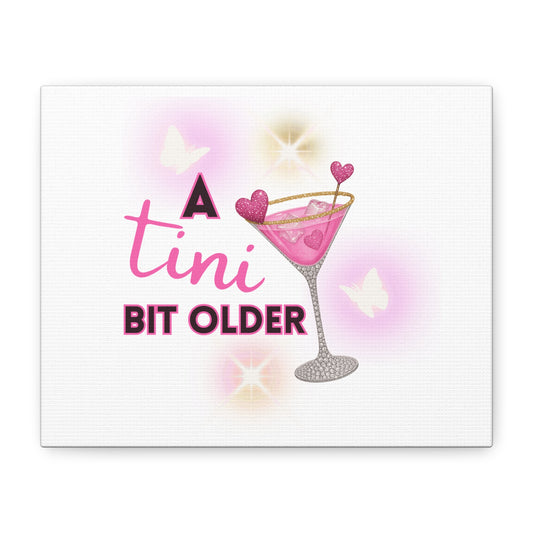 Inspirational Birthday Canvas Art - 'A Tini Bit Older' Decor