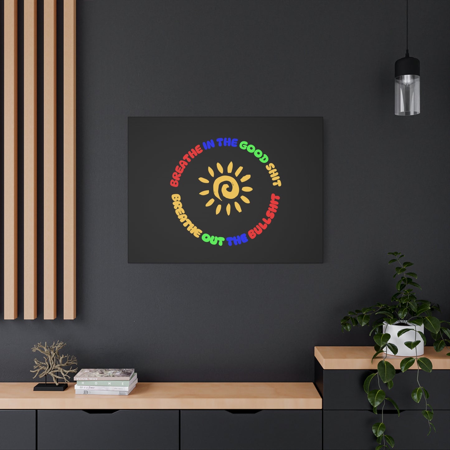 CANVAS - Breathe In The Good Shit Matte Canvas, Stretched, 1.25"