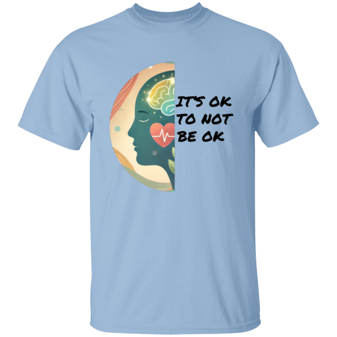 It's Ok To Not Be Ok T-Shirt