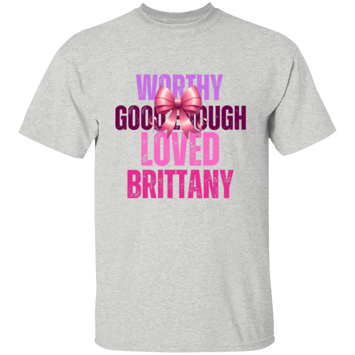 Worthy Good Enough Loved T-Shirt