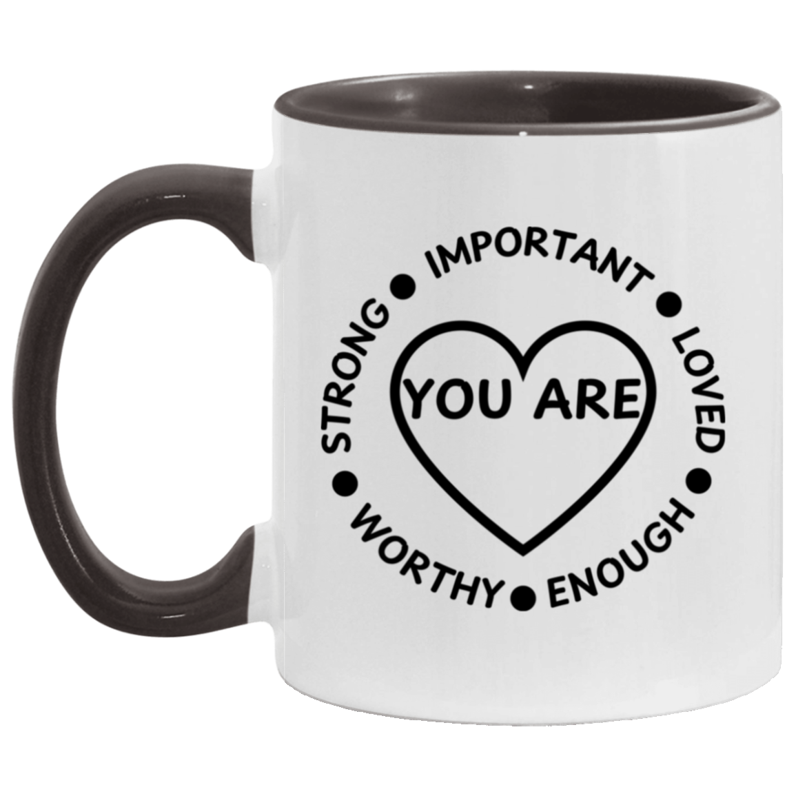 YOU ARE... 11oz Accent Mug