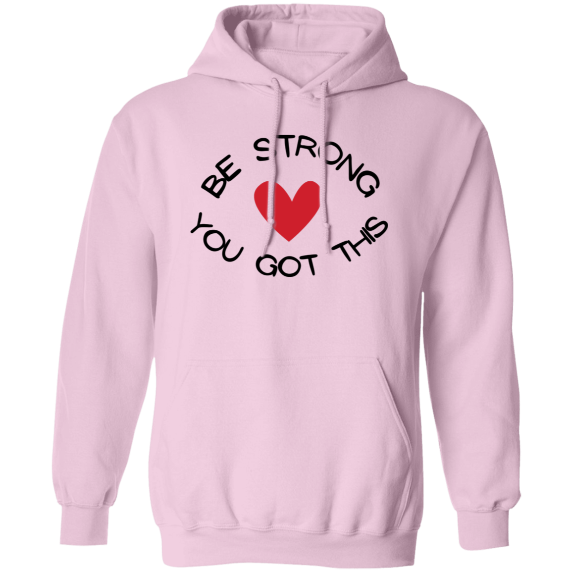 BE STRONG YOU GOT THIS Unisex Hoodie