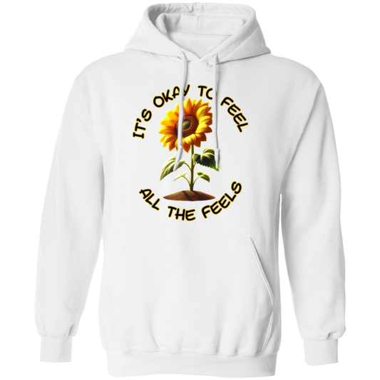 It's Okay To Feel All The Feels Pullover Unisex Hoodie