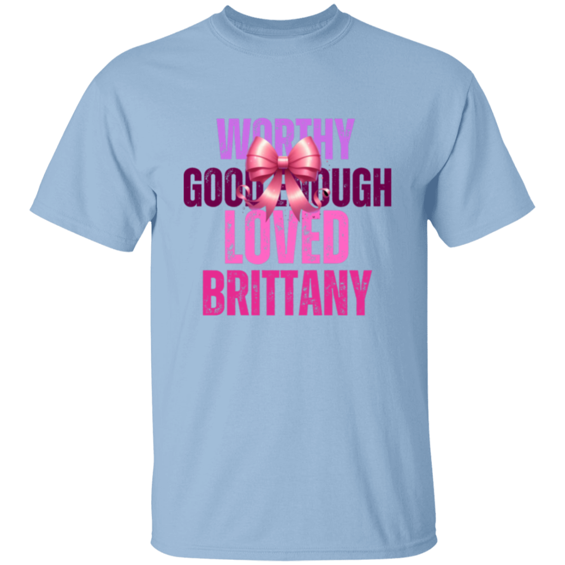 Worthy Good Enough Loved T-Shirt