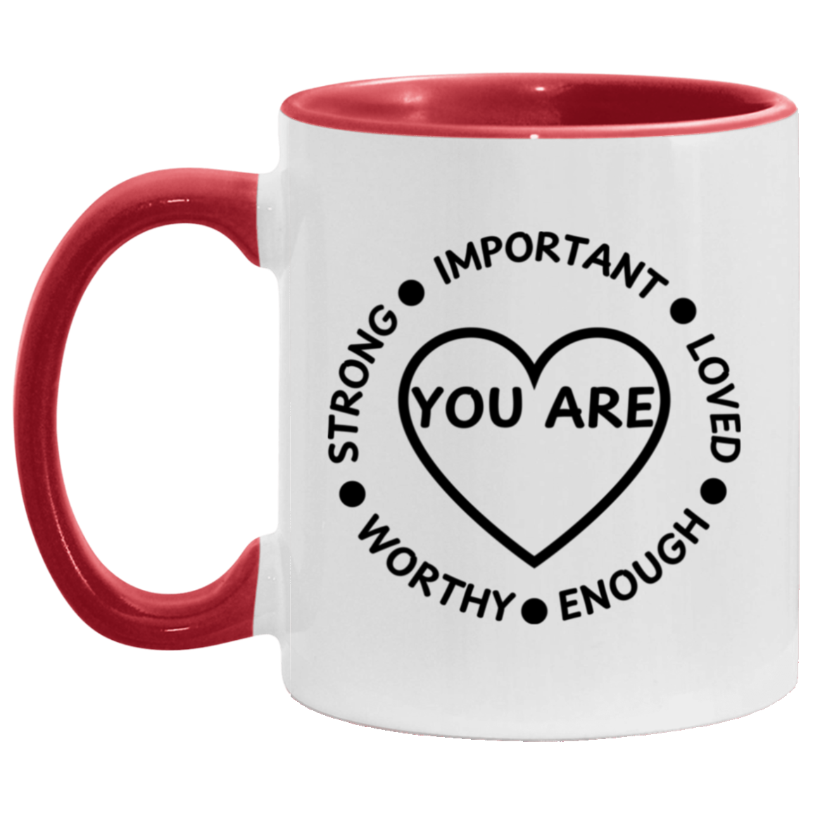 YOU ARE... 11oz Accent Mug