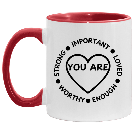 YOU ARE... 11oz Accent Mug