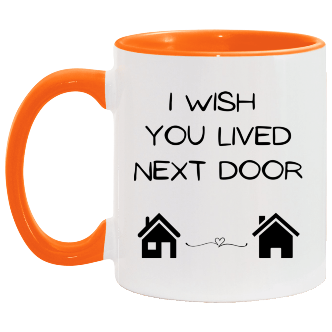 I Wish You Lived Next Door ceramic mug