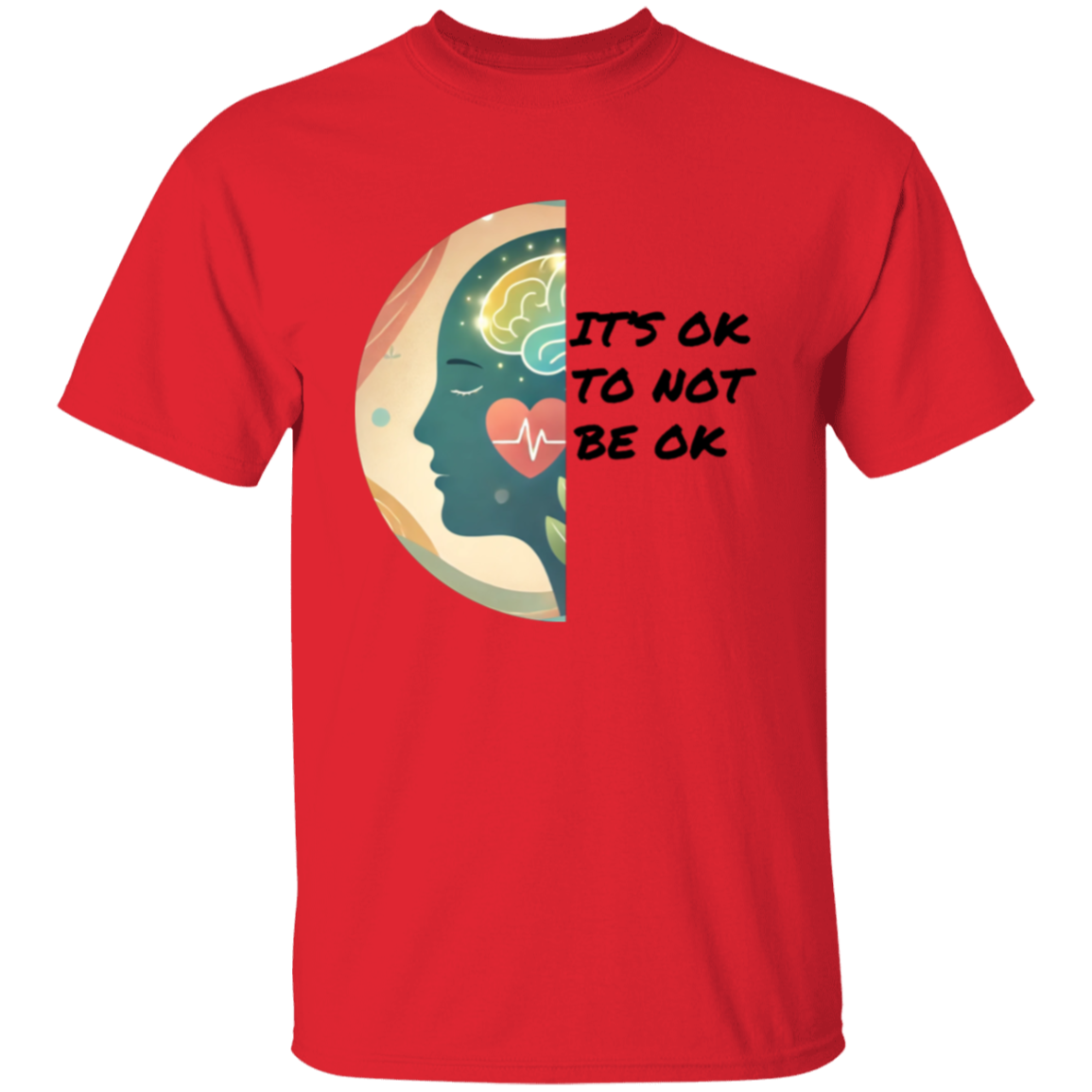 It's Ok To Not Be Ok T-Shirt