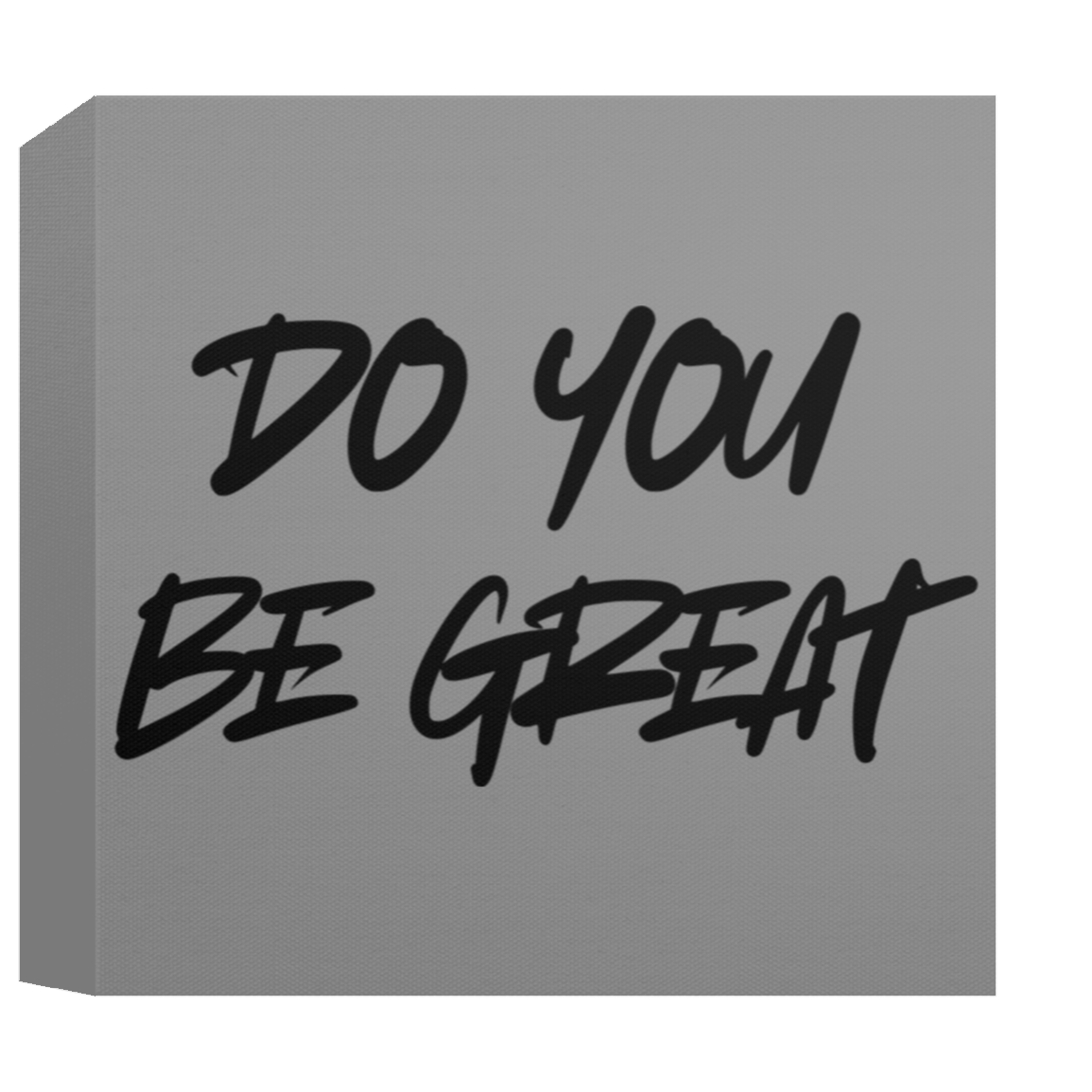 CANVAS - DO YOU BE GREAT Canvas