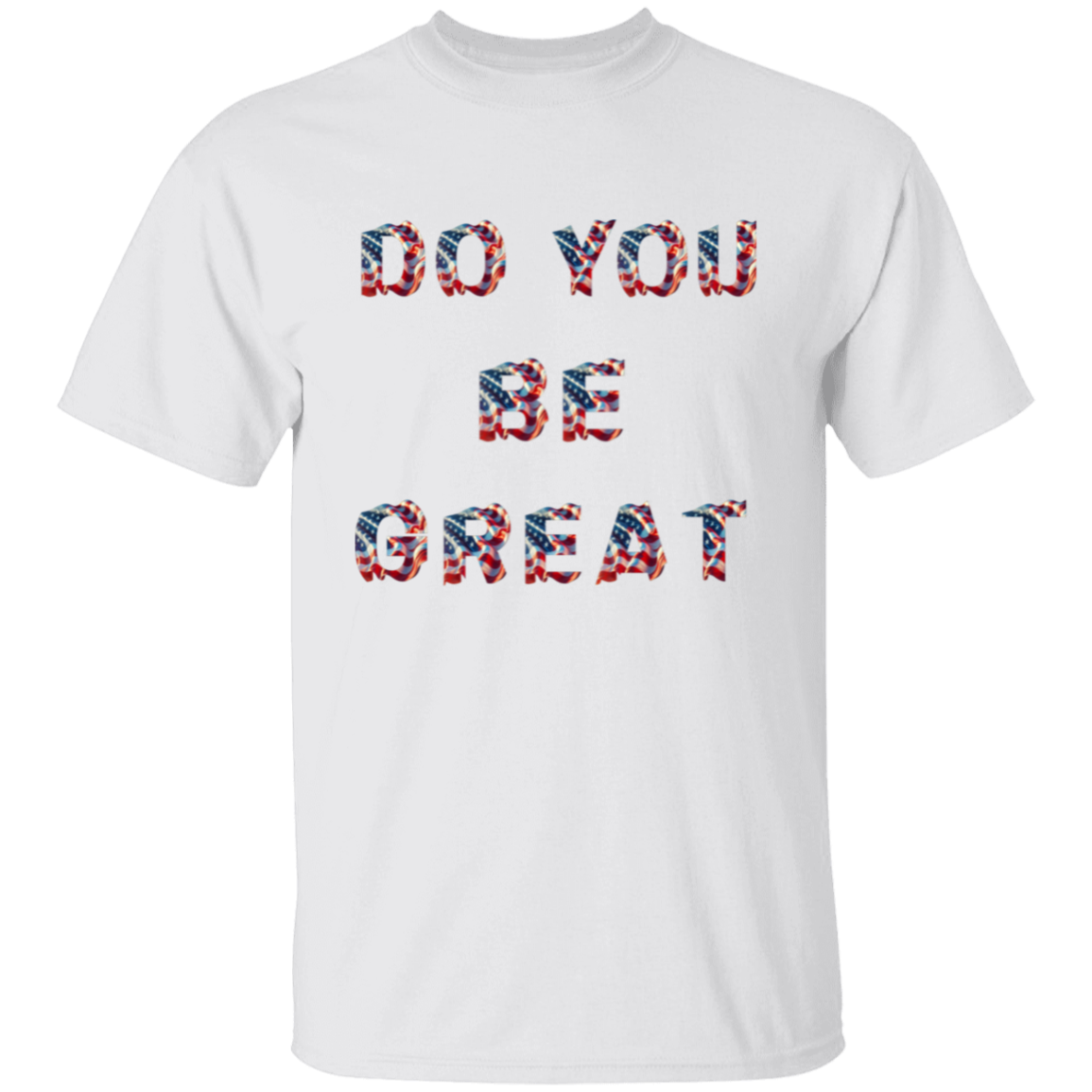 DO YOU BE GREAT T-Shirt