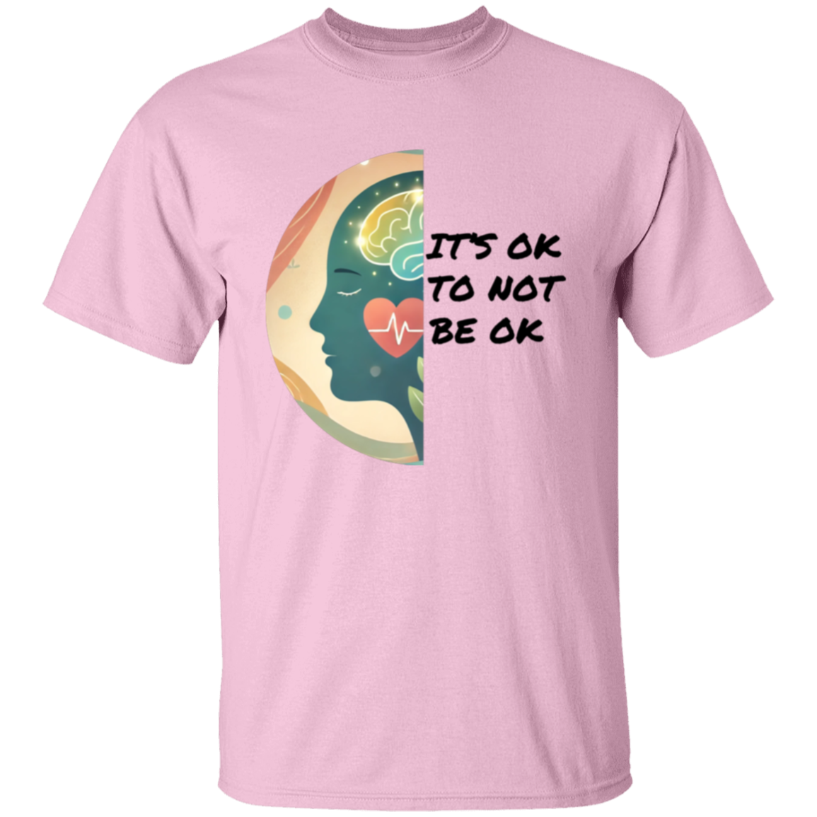 It's Ok To Not Be Ok T-Shirt