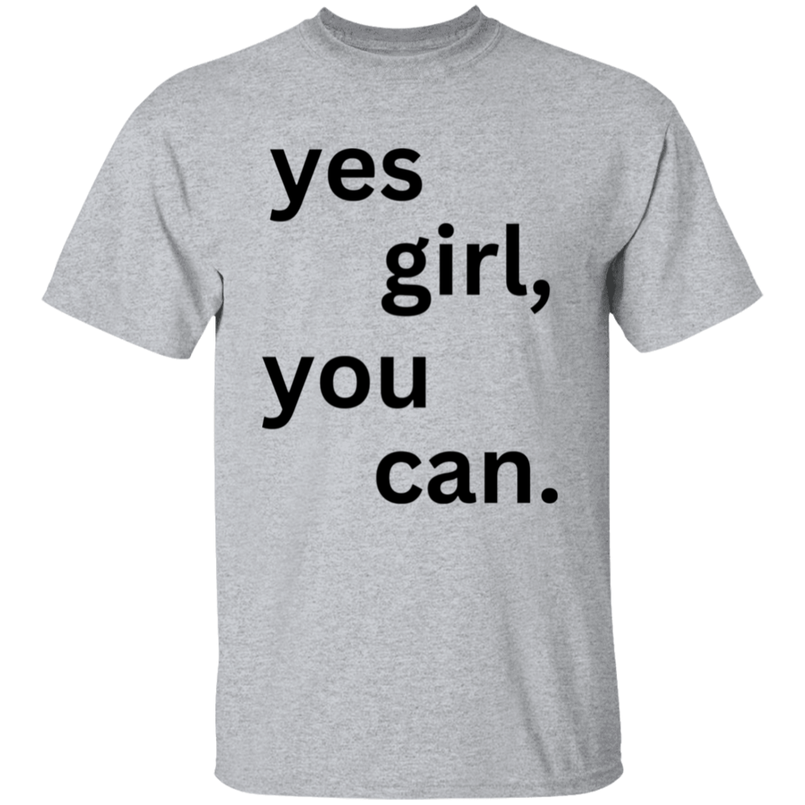 Yes Girl You Can T-Shirt