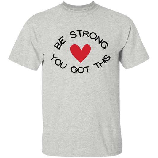 BE STRONG YOU GOT THIS Youth T-Shirt