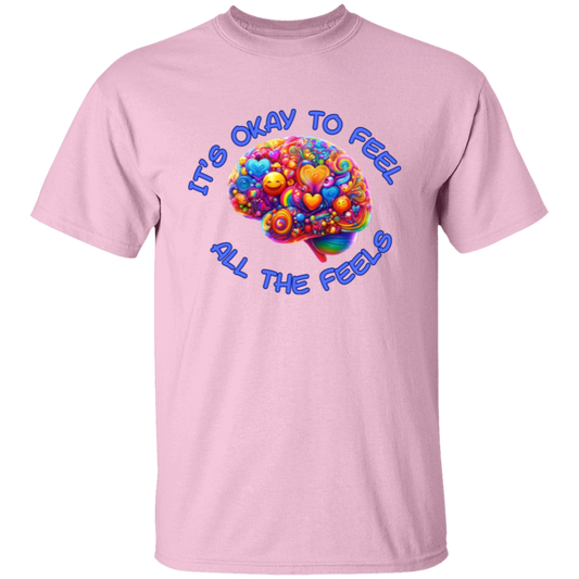 It's Okay To Feel All The Feels 2 Unisex T-Shirt