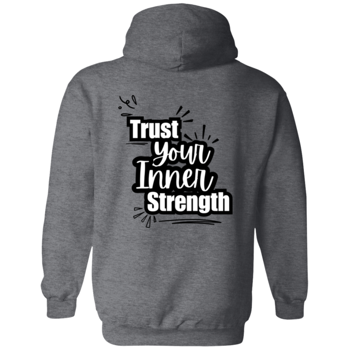 Trust Your Inner Strength Zip Up Hooded Sweatshirt