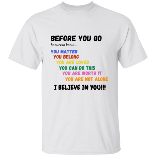 BEFORE YOU GO Affirmation Unisex T-Shirt