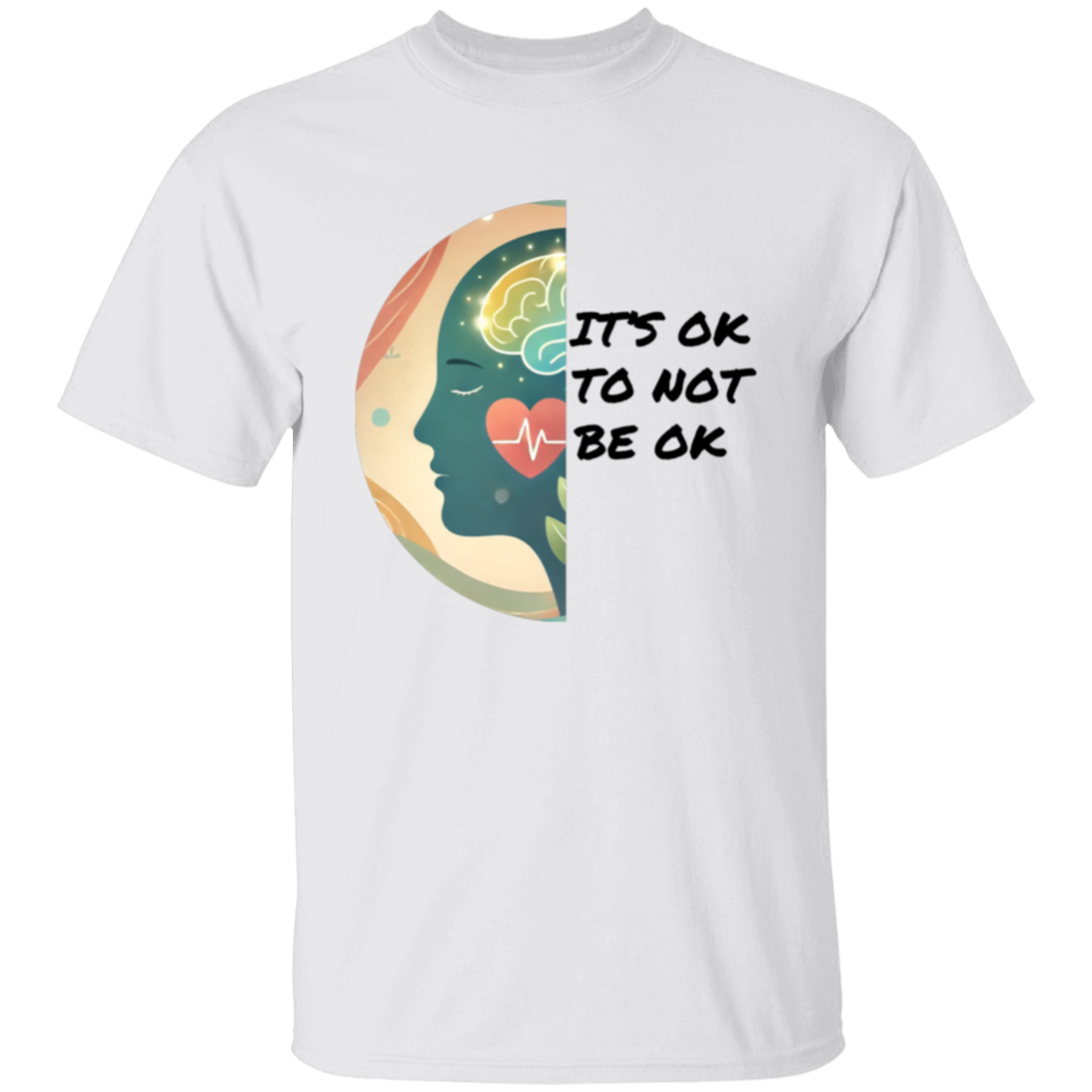 It's Ok To Not Be Ok T-Shirt