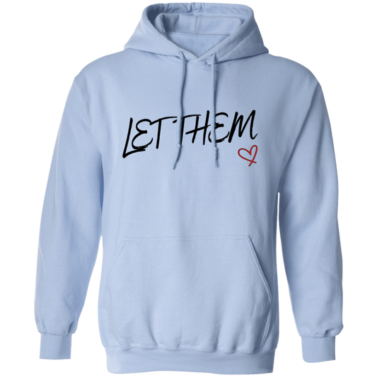 Let Them Pullover Unisex Hoodie
