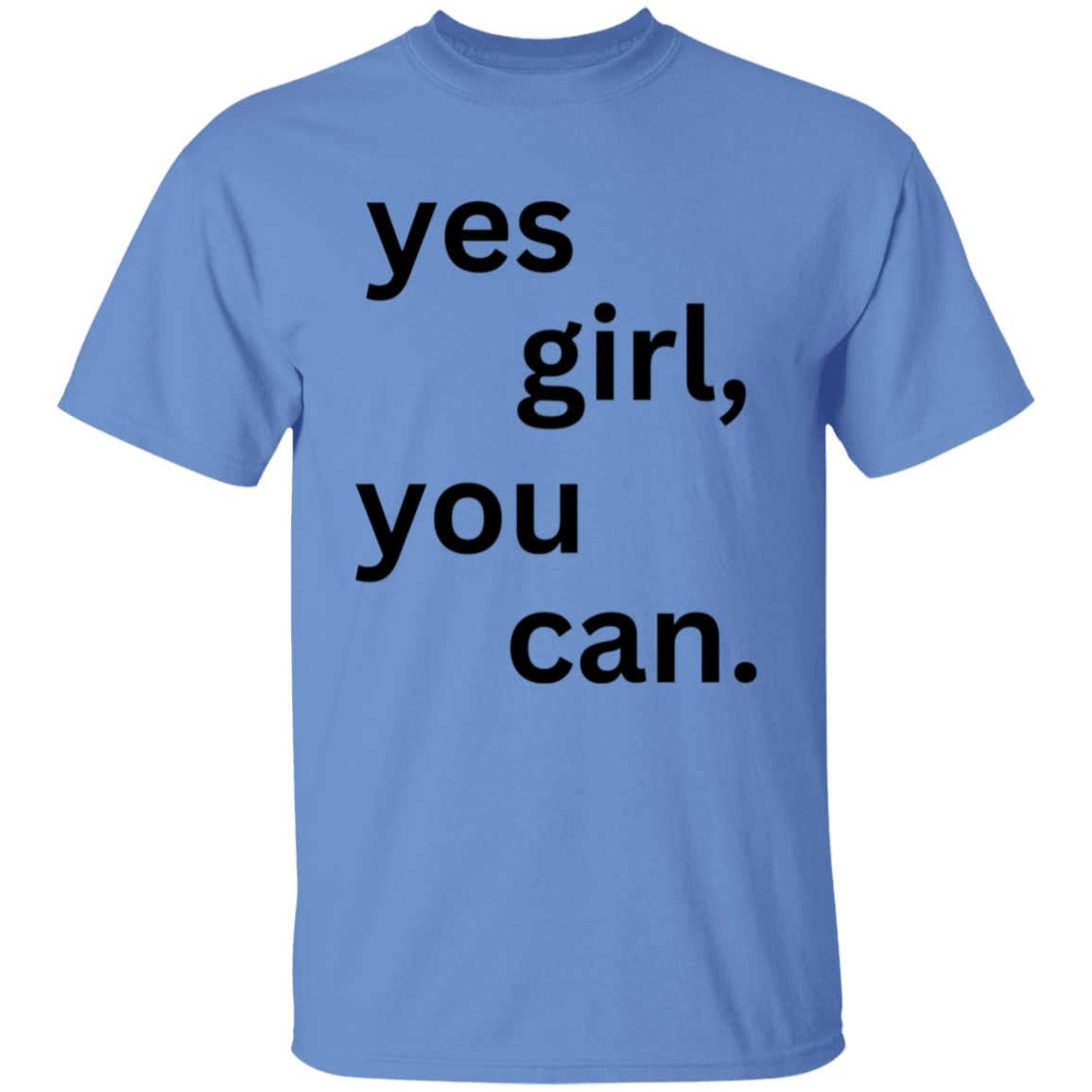 Yes Girl You Can T-Shirt