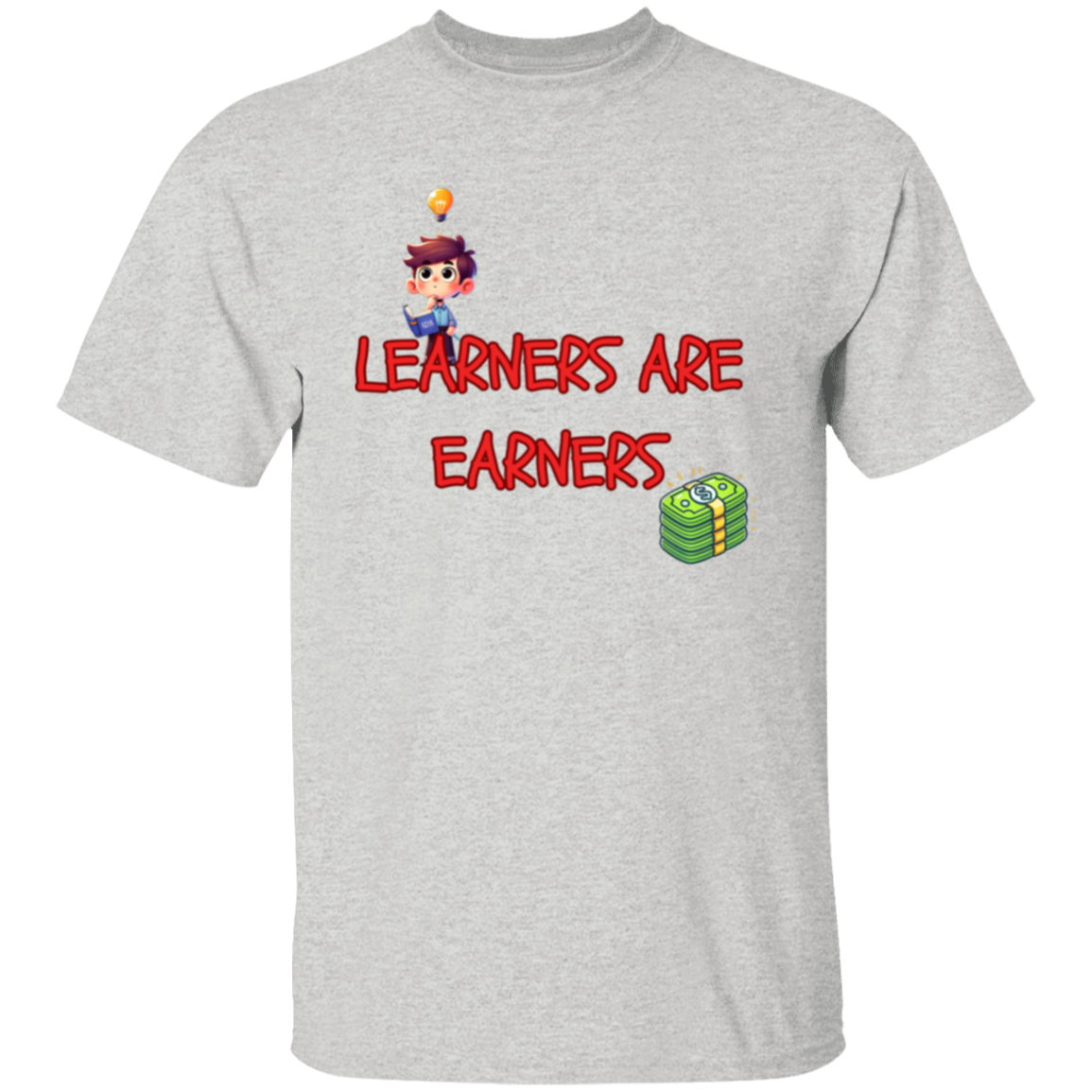 Learners Are Earners Unisex T-Shirt