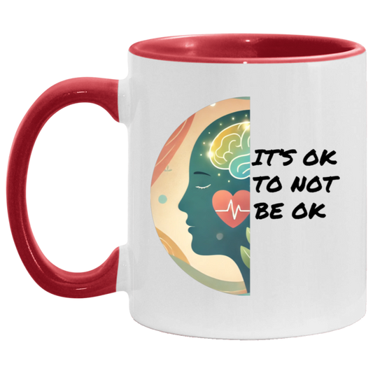 It's Ok To Not Be Ok 11oz Accent Mug