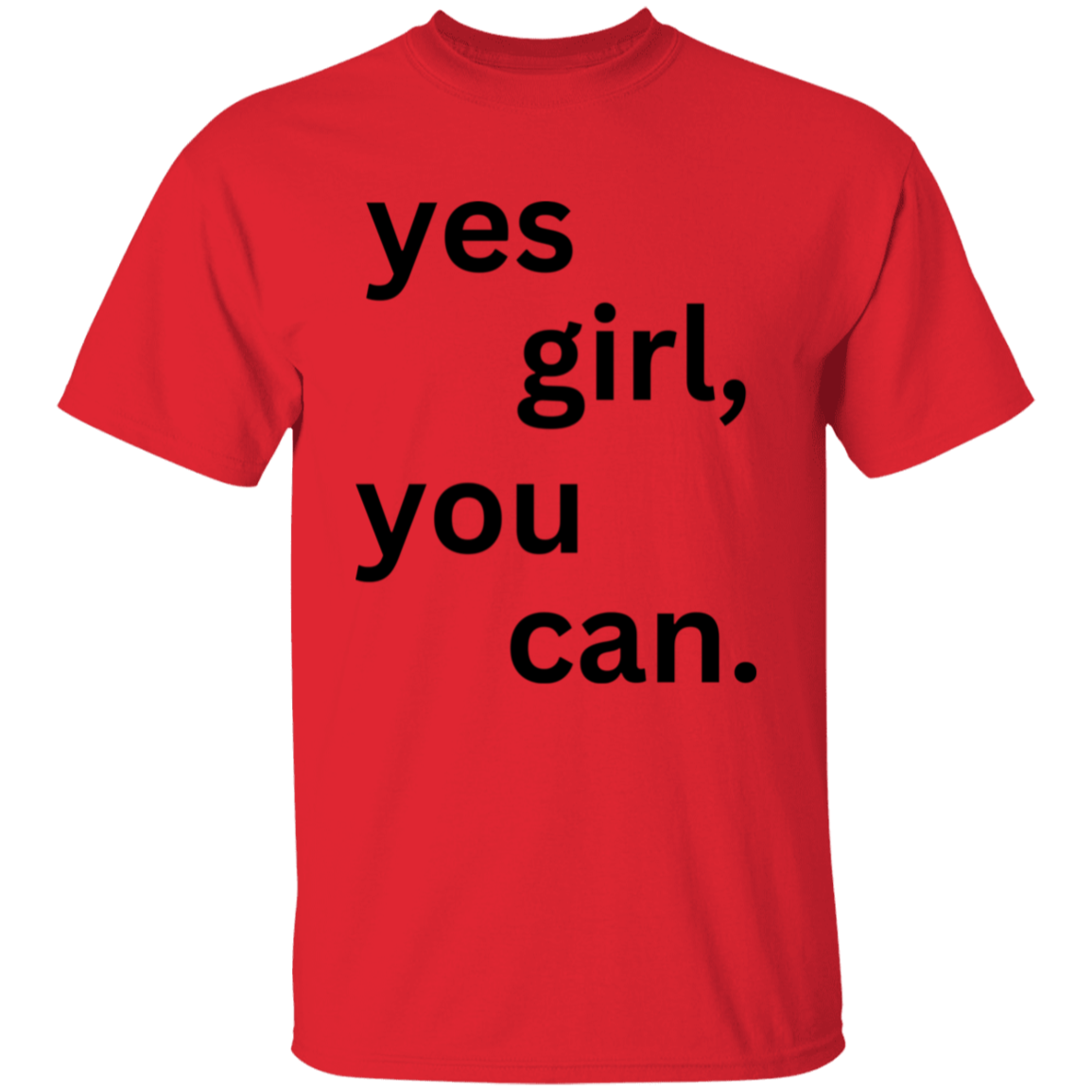 Yes Girl You Can T-Shirt