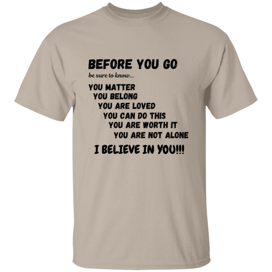 BEFORE YOU GO Affirmation Unisex T-Shirt