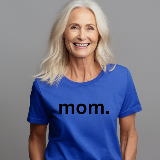 Mom. T-Shirt